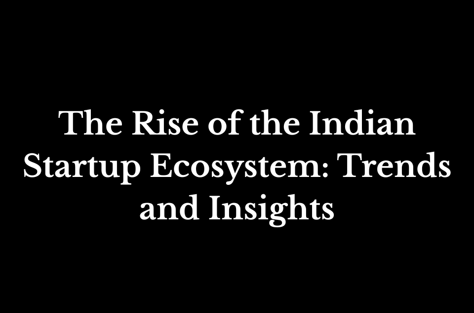 Indian Startup Ecosystem