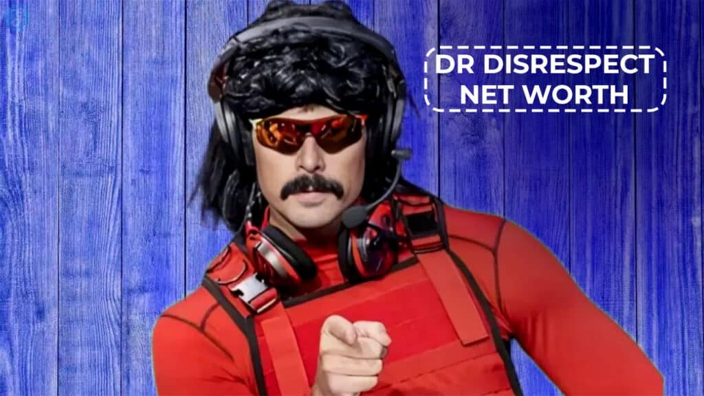 Dr Disrespect net worth