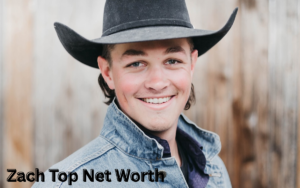 Zach Top Net Worth